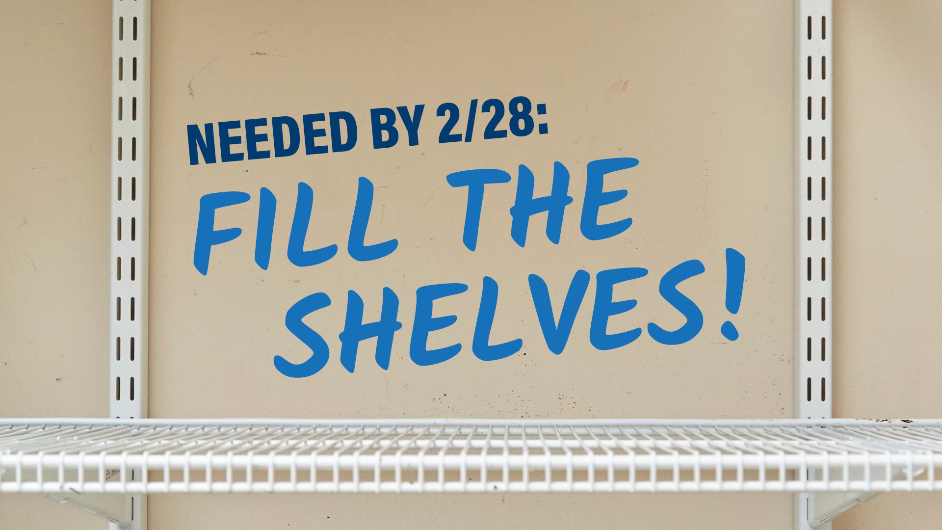 Help fill our shelves by 2/28